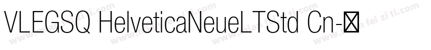 VLEGSQ HelveticaNeueLTStd Cn字体转换